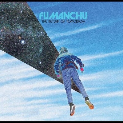 Fu Manchu - The Return Of Tomorrow [New CD]