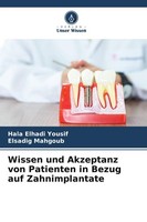 Wissen Und Akzeptanz Von Patienten In Bezug Auf Zahnimplantate Elsadig Mahgoub