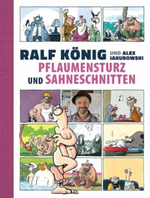 Ralf König Pflaumensturz und Sahneschnitten - 65 Jahre Ralf König