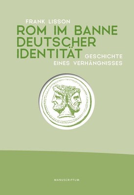 Rom im Banne deutscher Identität | Frank Lisson | deutsch