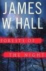 Forests of the Night: A Novel - Hardcover By Hall, James W - VERY GOOD