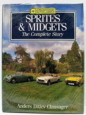 Sprites and Midgets: The Complete Story by Clausager, Anders Ditlev Hardback The