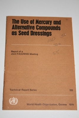 1974 The Use of Mercury and Alternative Compounds as Seed Dressings WHO Geneva