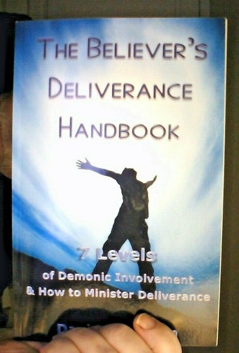 The Believer's Deliverance Handbook : 7 Levels of Demonic Involvement and How... - Picture 1 of 2