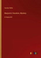 Carolyn Wells | Marjorie's Vacation, Mystery | Taschenbuch | Englisch (2023)