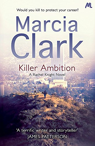 Killer Ambition: A Rachel Knight Roman, Marcia Clark - 97814447552 - Bild 1 von 1