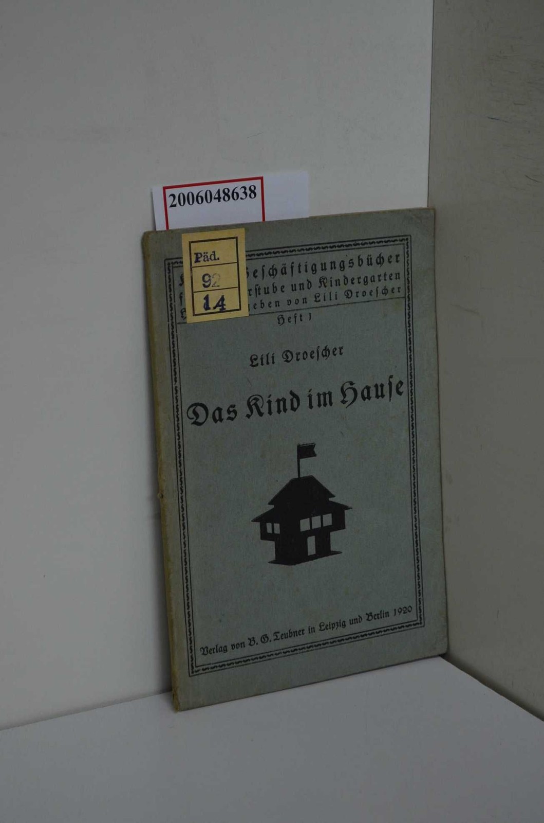 Das Kind im Hause / Lili Droescher / Kleine Beschäftigungsbücher für Kinderstube