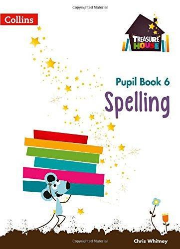 Spelling Year 6 Pupil Book (Treasure House) - Whitney, Chris