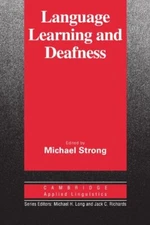 Language Learning and Deafness (Cambridge Applied Linguistics). 
