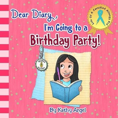 Dear Diary, I'm Going to a Birthday Party! by Kathy Argel (English) Paperback Bo