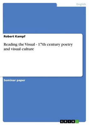 Reading the Visual - 17th century poetry and visual culture (Buch)