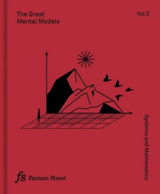 The Great Mental Models Volume 3: Systems and Mathematics - VERY GOOD