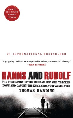 Hanns and Rudolf: The True Story of the German Jew Who Tracked Down and Caug...
