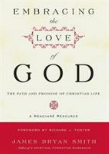 Embracing the Love of God: Path and Promise of Christian Life The by Smith Jam Embracing the Love of God: Path and Promise of Christian Life The by Smith Jam