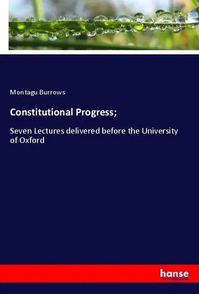 Montagu Burrows | Constitutional Progress; | Taschenbuch | Englisch (2020)-image