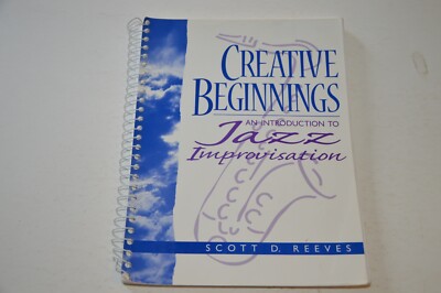 Creative Beginnings: An Introduction to Jazz Improvisation by Reeves, Scott D.