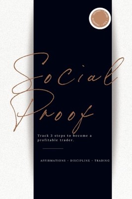 SOCIAL PROOF TRADING JOURNAL: TRADING JO by GRANT, AWILDA Paperback Self Help