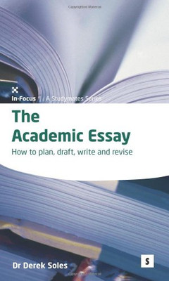 Der akademische Essay: Planen, Entwerfen, Schreiben und Überarbeiten:... - Sohlen, Dr. Derek
