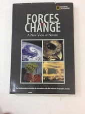 Forces of Change : New View of Nature - National Geographic (2006 Hardcover, DJ)