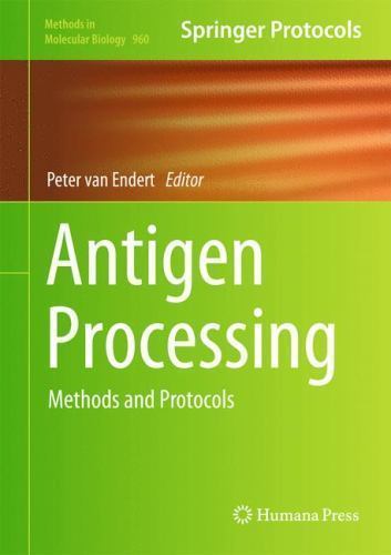 Methods in Molecular Biology Ser.: Antigen Processing : Methods and ...