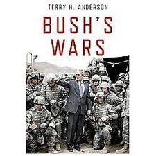 Bush's Wars - paperback, Terry H Anderson, 0199975825