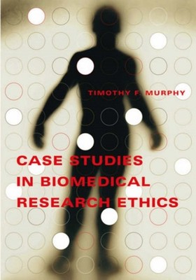 Case Studies in Biomedical Research Ethics Paperback Timothy F. M