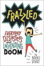 Frazzled : Everyday Disasters and Impending Doom Hardcover Booki