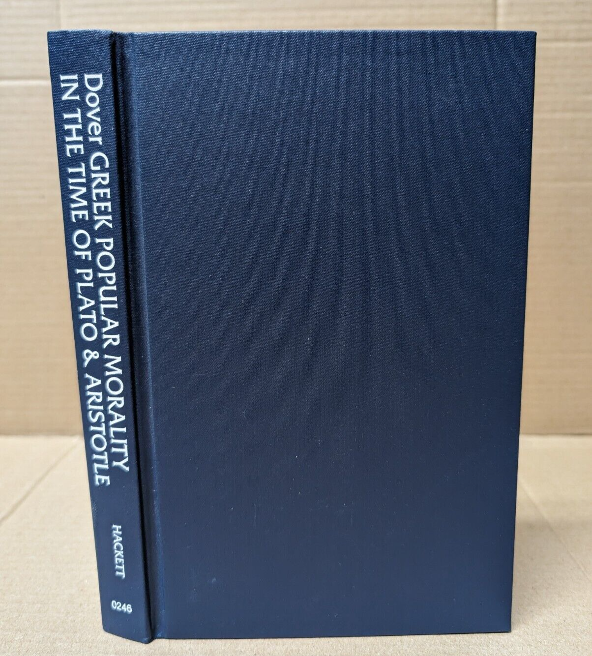 Greek Popular Morality In The Time of Plato and Aristotle by K J Dover Hardback