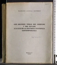 LOS GRANDES TEMAS DERECHO ESTADO LUZ  DOCTRINA PONTIFICIA... GUITRON. AGORA.
