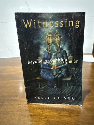 Witnessing: Beyond Recognition by Kelly Oliver