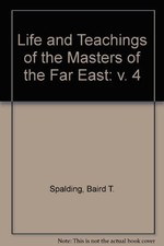 Life and Teaching of the Masters of..., Spalding, Baird