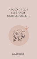 Jusqu'à Ce Que Les éToiles Nous Emportent Stella Bonneric Taschenbuch 2024