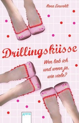 Drillingsküsse: Wen lieb ich und wenn ja, wie viele?, Ilona Einwohlt