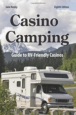 CASINO CAMPING, 8TH EDITION: GUIDE TO RV-FRIENDLY CASINOS By Jane Kenny **NEW**