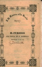 Il furioso all'isola di S. Domingo, melodramma in due atti.