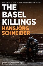 The Basel Killings: Police Inspector Peter Hunkeler... - Hansj?rg Schneider