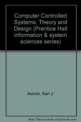 Computer Controlled Systems: Theory and Design (Prentice Hall Information an...