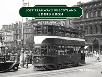 Lost Tramways Of Scotland: Edinburgh | Peter Waller | Englisch | Buch | Gebunden