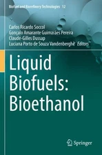 Liquid Biofuels: Bioethanol by Carlos Ricardo Soccol Paperback Book