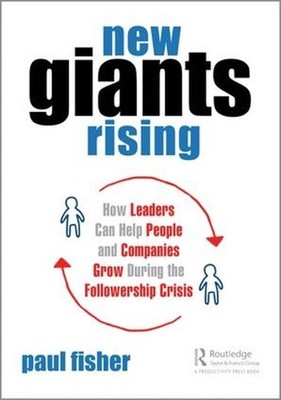 New Giants Rising: How Leaders Can Help People and Companies Grow During the Fol
