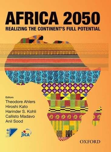Africa 2050: Realizing the Continent's Full Potential by Theodore Ahlers: Used