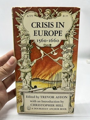 Crisis in Europe 1560-1660 Edited by Trevor Aston Paperback 1967