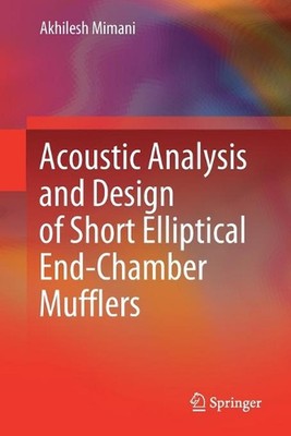 Acoustic Analysis and Design of Short Elliptical End-Chamber Mufflers: Applicati