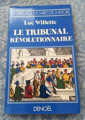 LE TRIBUNAL REVOLUTIONNAIRE - Luc Willette, Denoel 1981
