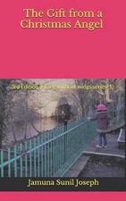 The Gift from a Christmas Angel: 3rd Edition (Flying without wings series-1) by 