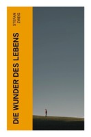 Die Wunder Des Lebens, Stefan Zweig