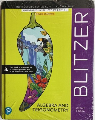NEW Algebra and Trigonometry Blitzer 7th Annotated Instructors Edition + Answers