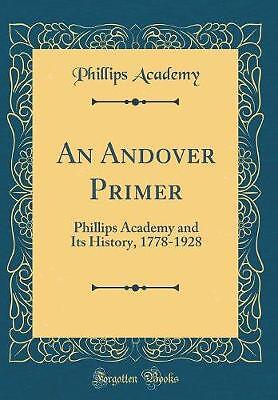 An Andover Primer Phillips Academy and Its History