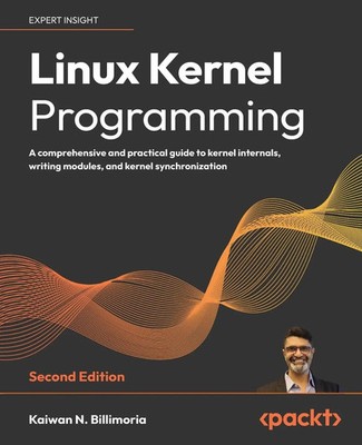 Linux Kernel Programming - Second Edition | Kaiwan N. Billimoria | Taschenbuch