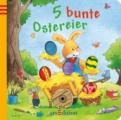 5 bunte Ostereier von Sabine Cuno arsEdition Kinderbuch Ostern ab 2 J. Hardcover